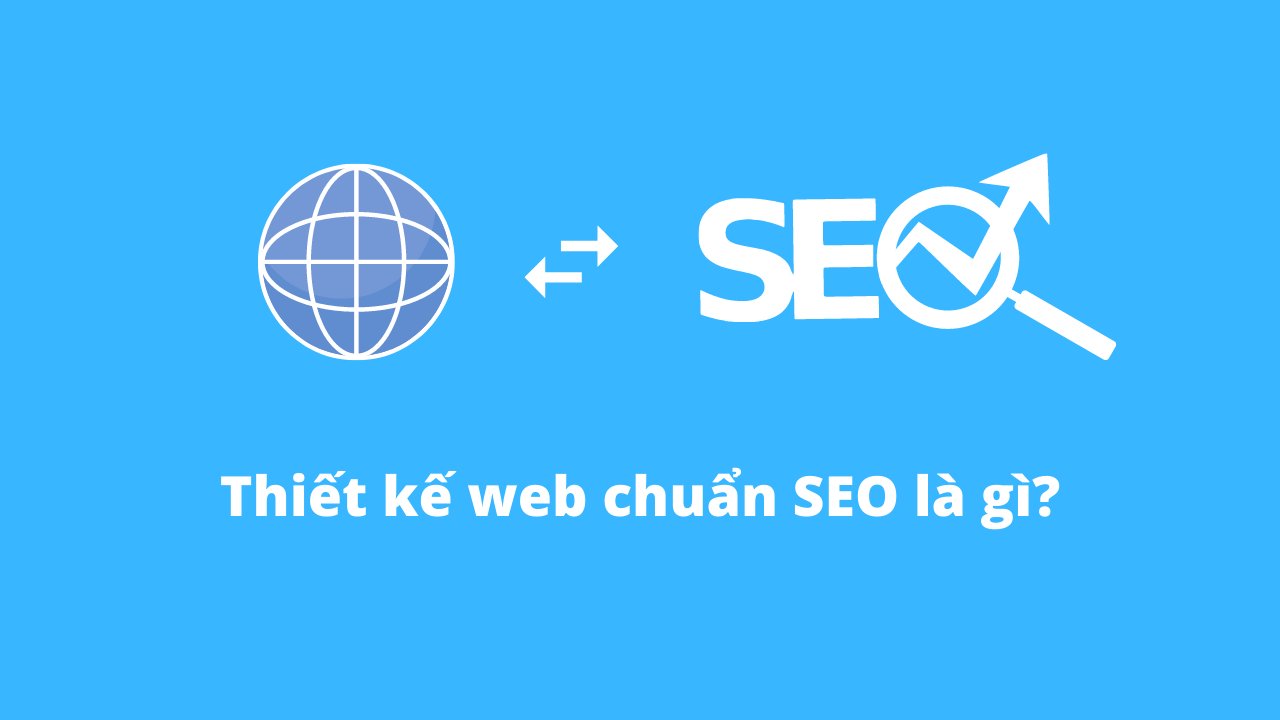 Thiết kế web chuẩn SEO là gì?