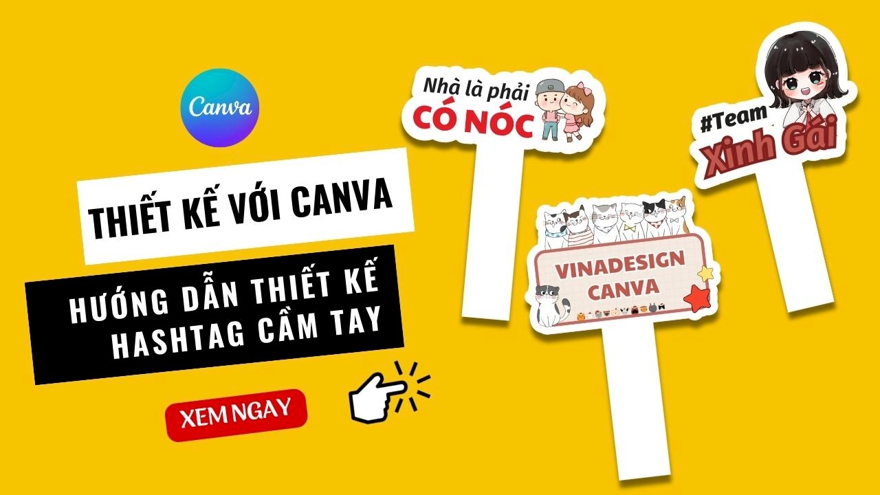 Hướng dẫn thiết kế hashtag cầm tay bằng Canva