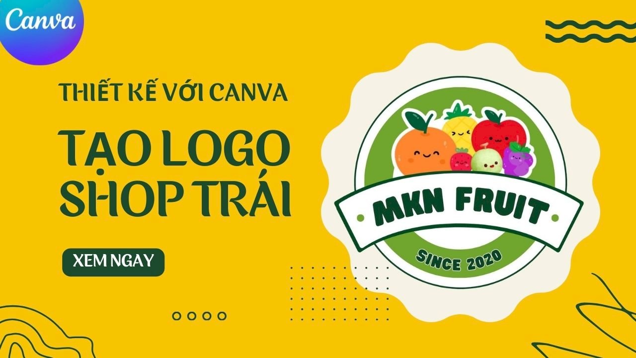 Hướng dẫn thiết kế logo shop trái cây nhập khẩu bằng Canva
