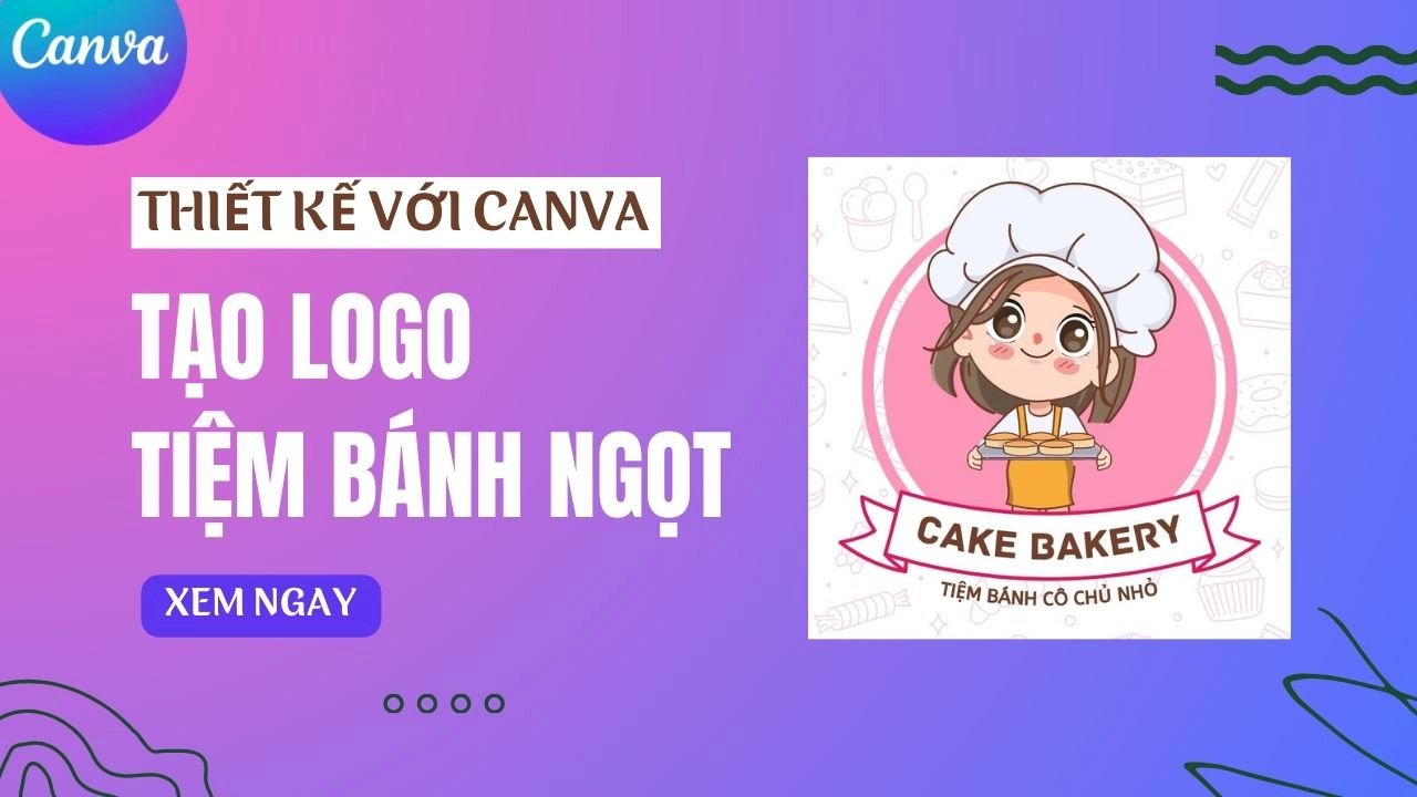 Hướng dẫn thiết kế logo tiệm bánh ngọt bằng Canva