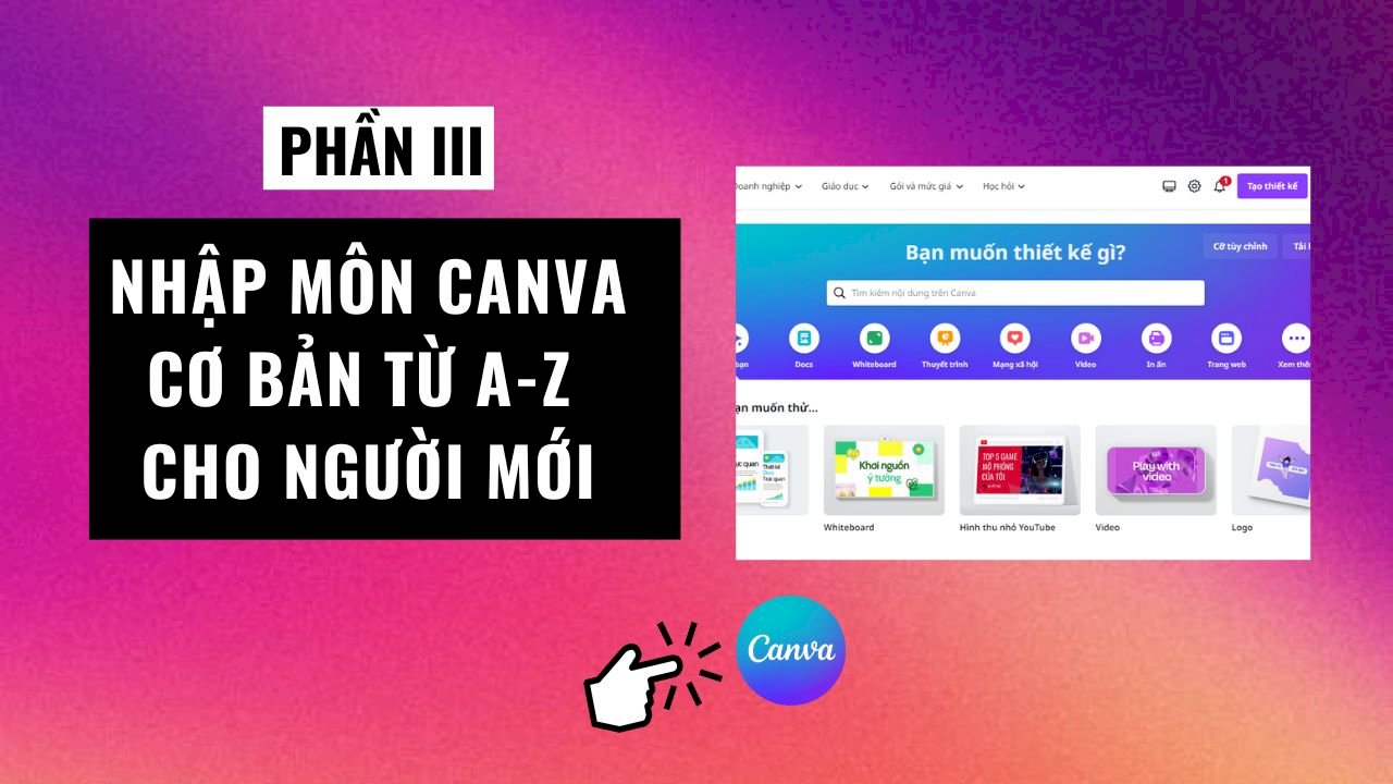 Hướng dẫn sử dụng Canva cơ bản cho người mới bắt đầu (Phần 3)
