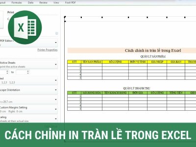 Cách chỉnh in tràn lề trong Excel đơn giản, nhanh chóng