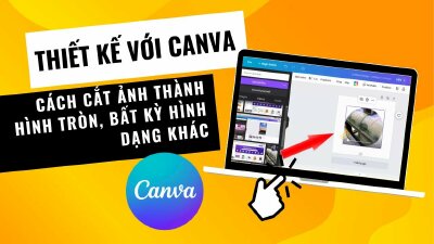Cách cắt ảnh thành hình tròn hay bất kỳ hình dạng khác trên Canva đơn giản