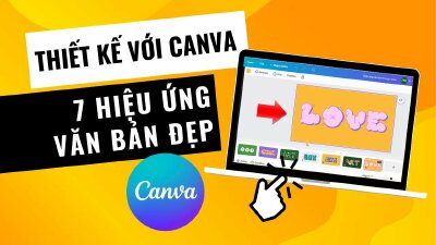 Cách tạo các hiệu ứng văn bản đẹp, độc đáo trong Canva 