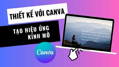 Hướng dẫn cách tạo hiệu ứng kính mờ trong Canva