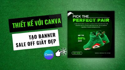 Hướng dẫn thiết kế banner giảm giá giày thể thao bằng Canva chuyên nghiệp