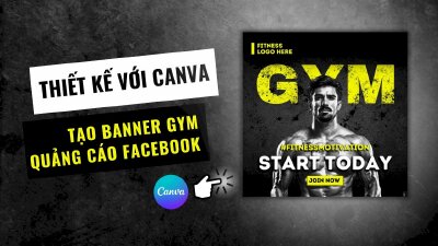 Cách thiết kế banner gym đẹp, chuyên nghiệp bằng Canva để quảng cáo Facebook