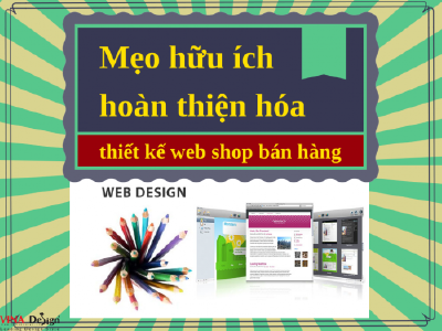 Mẹo hữu ích hoàn thiện hóa thiết kế web shop bán hàng