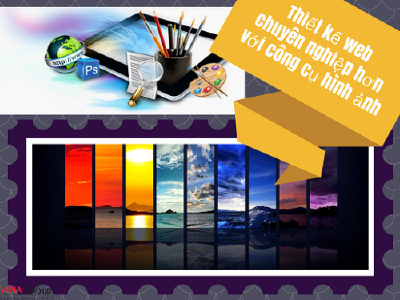 Thiết kế web chuyên nghiệp hơn với công cụ hình ảnh