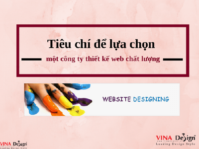 Tiêu chí để lựa chọn một công ty thiết kế web chất lượng