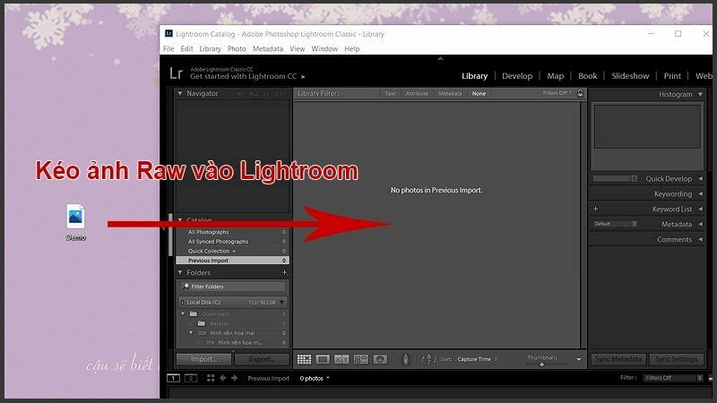 Bước 1: Mở phần mềm Lightroom và kéo tệp tin ảnh RAW mà bạn muốn chuyển đổi vào trong phần mềm.