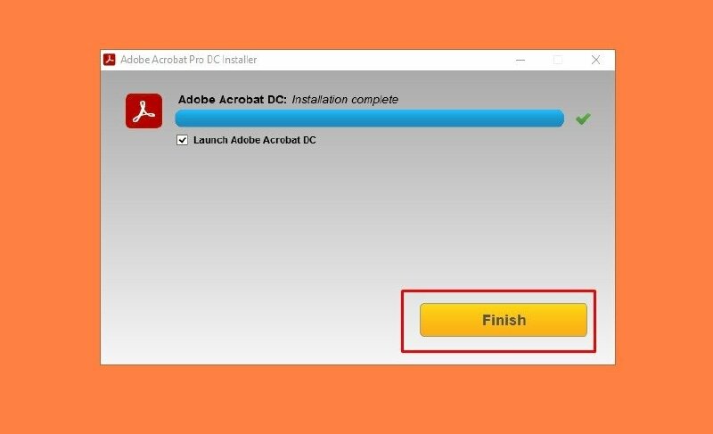 Bước 9:  Nhấp vào "Finish" để hoàn thành quá trình cài đặt Adobe Acrobat Pro.