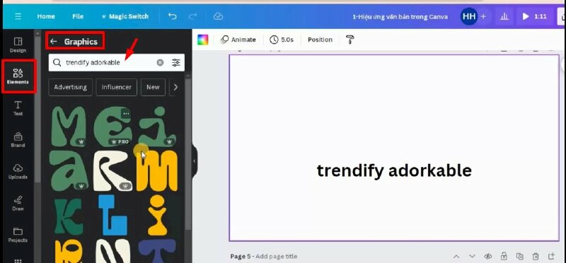 Bước 1: Để thực hiện bạn hãy bấm vào Elements > nhấp vào thanh tìm kiếm > Bấm chọn Graphics > Tiếp đến hãy nhập từ khóa "trendify adorkable " này vào thanh tìm kiếm và nhấn enter để tìm trong thư viện canva.