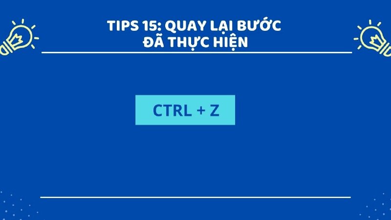 Phím tắt quay lại bước đã thực hiện