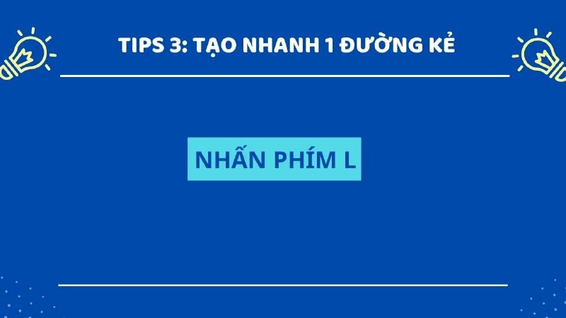 Phím tắt tạo nhanh 1 đường kẻ