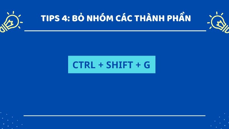 Phím tắt bỏ nhóm các thành phần