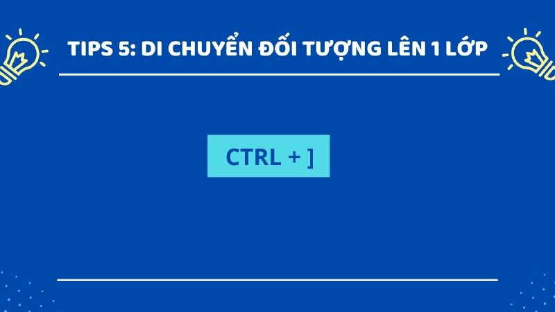Phím tắt di chuyển đối tượng lên 1 lớp