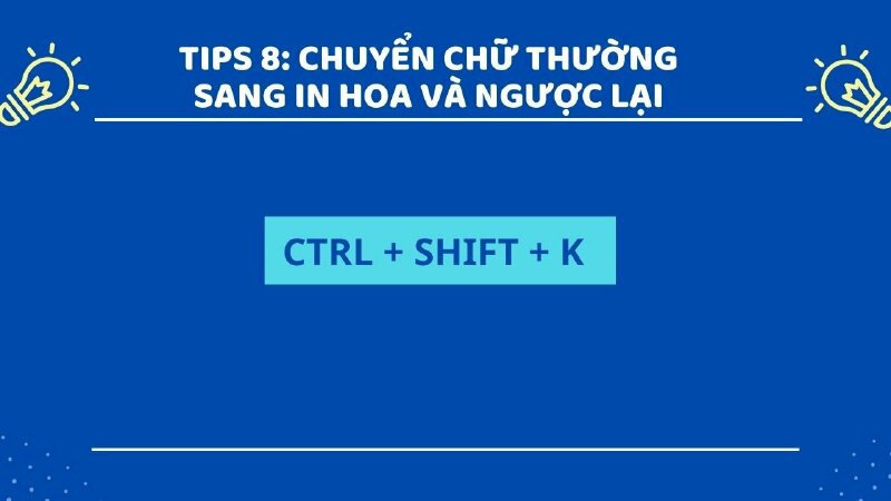 Phím tắt chuyển văn bản từ chữ thường sang in hoa và ngược lại